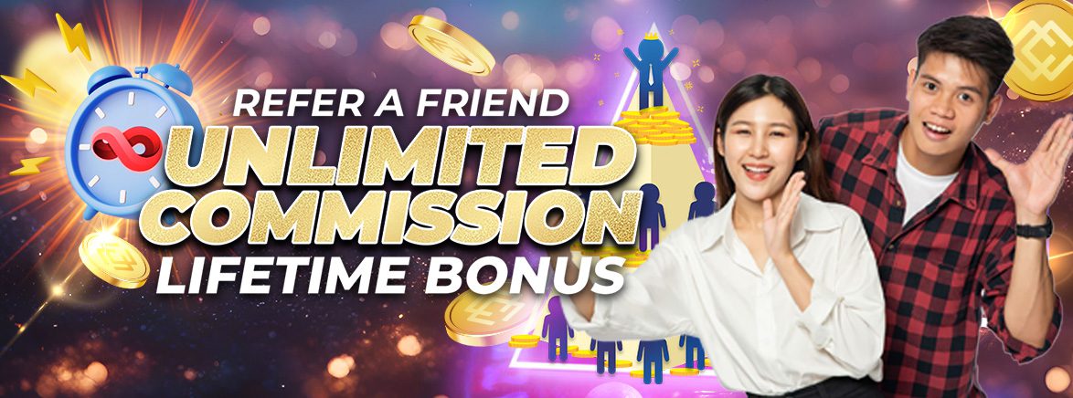{12} Refer a friend and enjoy a free bonus of 300 PHP each for both you and your friend.