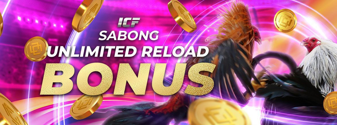 ICF Sabong Unlimited Reload Bonus ICF Sabong Unlimited Reload Bonus